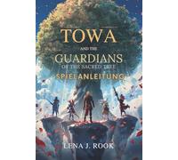 Towa and the Guardians of the Sacred Tree Spielanleitung: Detaillierte Strategien für Kämpfe, Geheimnisse, Charakterentwicklung und das Meistern jeder Herausforderung