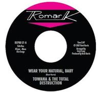 Towana & The Total Destruction / Ty Karim Wear Your Natural, Baby 7 New 29667034