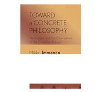 Toward a Concrete Philosophy: Heidegger and the Emergence of the Frankfurt School (Signale: Modern German Letters, Cultures, and Thought)