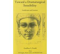 Toward a Dramaturgical Sensibility: Landscape and Journey