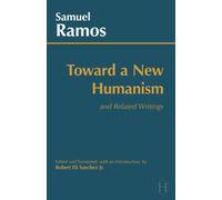 Toward a New Humanism : and Related Writings