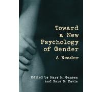 Toward a New Psychology of Gender: A Reader