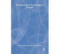 Toward a New Psychology of Gender: A Reader