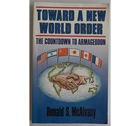 Toward a New World Order: The Countdown to Armageddon