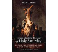 Toward a Pastoral Theology of Holy Saturday: Providing Spiritual Care for War Wounded Souls