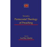 Toward a Pentecostal Theology of Preaching