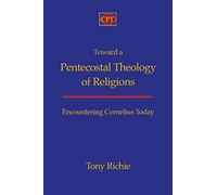 Toward a Pentecostal Theology of Religions: Encountering Cornelius Today