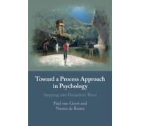 Toward a Process Approach in Psychology : Stepping into Heraclitus' River