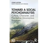 Toward a Social Psychoanalysis: Culture, Character, and Normative Unconscious Processes (Relational Perspectives Book Series)