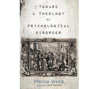 Toward a Theology of Psychological Disorder