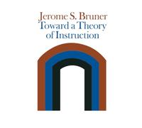 Toward a Theory of Instruction (Belknap Press)