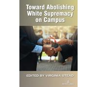 Toward Abolishing White Supremacy on Campus