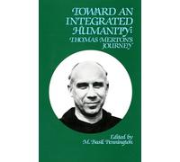 Toward An Integrated Humanity: Thomas Mertons Journey: 103 (Cistercian Studies Series, 103)
