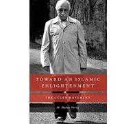 Toward an Islamic Enlightenment: The Gülen Movement