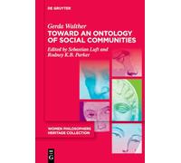Toward an Ontology of Social Communities: With an Appendix on the Phenomenology of Social Communities: 3 (Women Philosophers Heritage Collection, 3)