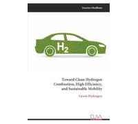 Toward Clean Hydrogen Combustion, High Efficiency, and Sustainable Mobility: Green Hydrogen