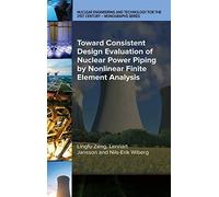 Toward Consistent Design Evaluation of Nuclear Power Piping by Nonlinear Finite Element Analysis (Nuclear Engineering and Technology for the 21st Century - Monograph Series)
