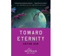Toward Eternity (Nomad Edition) : A Novel