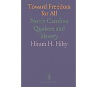 Toward Freedom for All: North Carolina Quakers and Slavery
