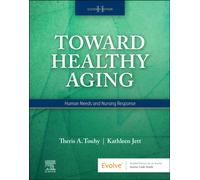 Toward Healthy Aging : Human Needs and Nursing Response