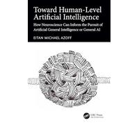 Toward Human-Level Artificial Intelligence: How Neuroscience Can Inform the Pursuit of Artificial General Intelligence or General AI