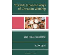 Toward Japanese Ways of Christian Worship: Rice, Ritual, Relationship