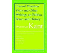 "Toward Perpetual Peace" and Other Writings on Politics, Peace, and History (Rethinking the Western Tradition)