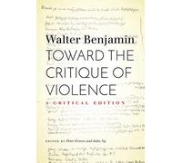 Toward the Critique of Violence : A Critical Edition