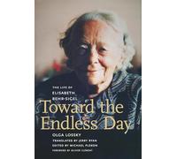 Toward the Endless Day: The Life of Elisabeth Behr-Sigel