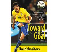 Toward the Goal, Revised Edition: The Kaká Story (ZonderKidz Biography)