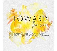 Fabbriciani, Roberto & Francesco Romano - Toward The Sea