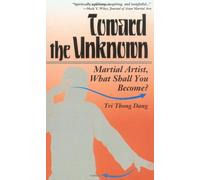 Toward the Unknown: Martial Artist, What Shall You Become?