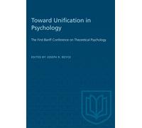 Toward Unification in Psychology : The First Banff Conference on Theoretical Psychology