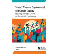 Toward Women’s Empowerment and Gender Equality : Fostering Equitable Growth for Sustainable Development