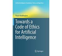 Towards a Code of Ethics for Artificial Intelligence (Artificial Intelligence: Foundations, Theory, and Algorithms)