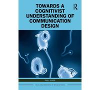 Towards a Cognitivist Understanding of Communication Design