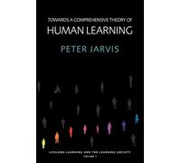 Towards a Comprehensive Theory of Human Learning: Lifelong Learning and the Learning Society, Volume I: 01
