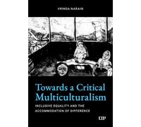 Towards a Critical Multiculturalism: Inclusive Equality and the Accommodation of Difference
