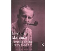 Towards a Critical Theory of Society: Collected Papers of Herbert Marcuse, Volume 2 (Herbert Marcuse: Collected Papers)