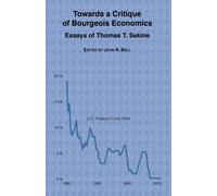 Towards a Critique of Bourgeois Economics : Essays of Thomas T. Sekine