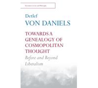 Towards a Genealogy of Cosmopolitan Thought : Before and Beyond Liberalism