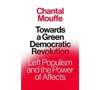 Towards a Green Democratic Revolution: Left Populism and the Power of Affects