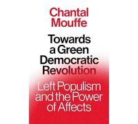 Towards a Green Democratic Revolution: Left Populism and the Power of Affects