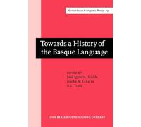Towards a History of the Basque Language: 131 (Current Issues in Linguistic Theory)