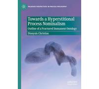Towards a Hyperstitional Process Nominalism: Outline of a Fractured Immanent Ontology (Palgrave Perspectives on Process Philosophy)
