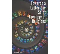 Towards a Latter-day Saint Theology of Religions