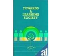 Towards A Learning Society