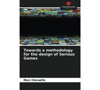 Towards a methodology for the design of Serious Games