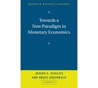 Towards a New Paradigm in Monetary Economics (Raffaele Mattioli Lectures)