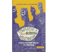 Towards a Non-Brahmin Millennium: From Iyothee Thass to Periyar